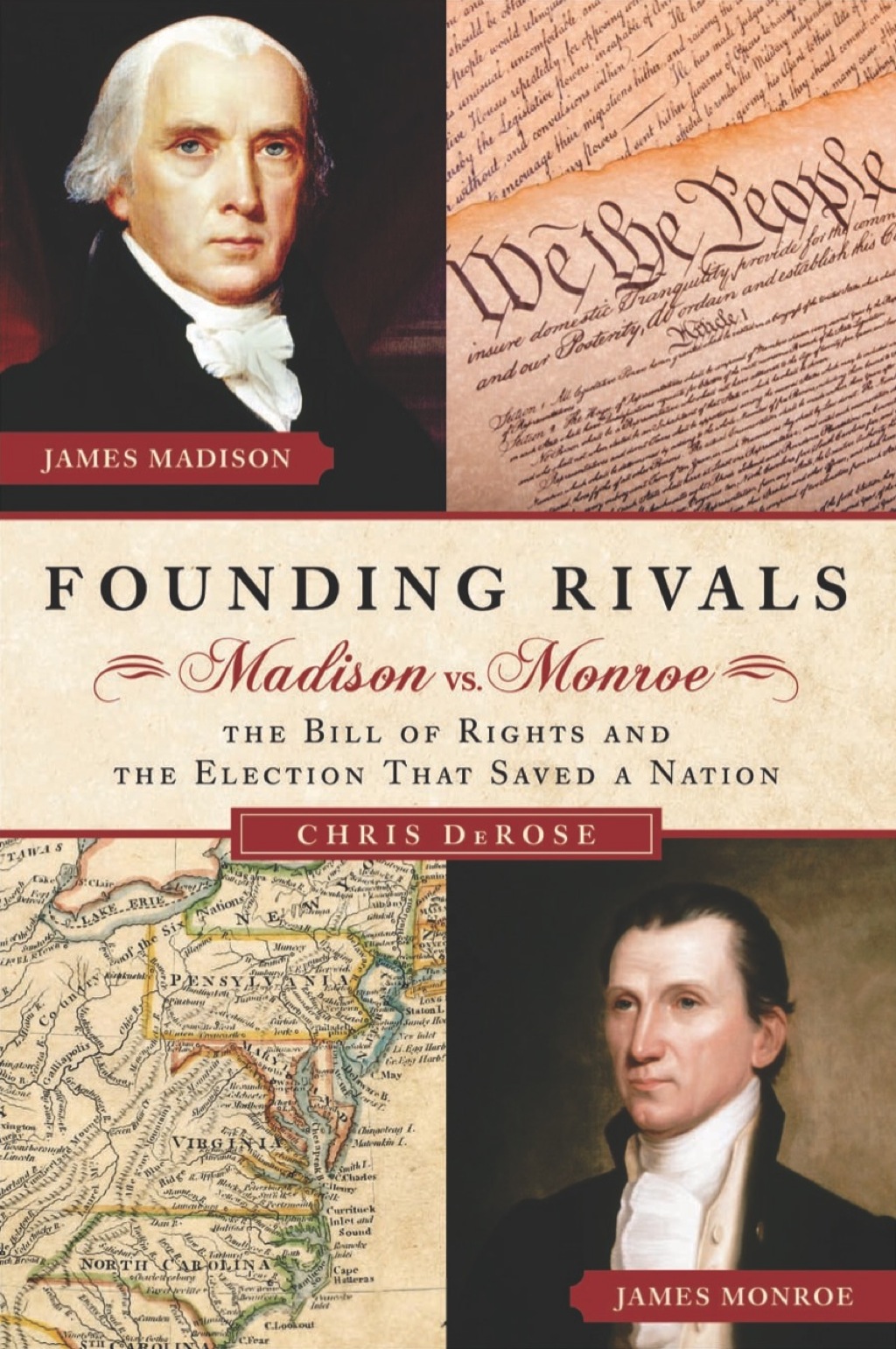 Founding Rivals Madison vs. Monroe, The Bill of Rights, and The Election that Saved a Nation
