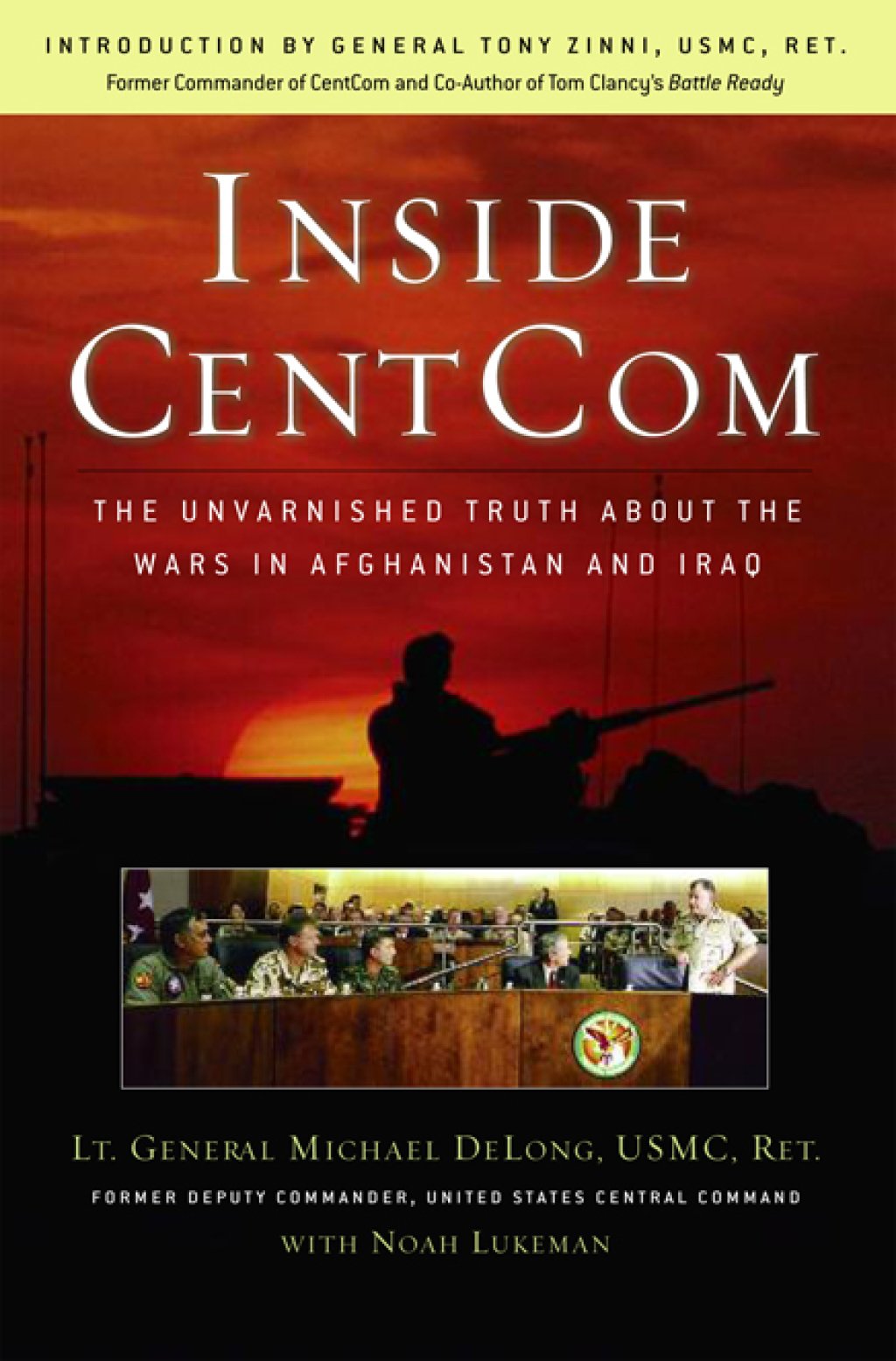 Inside CentCom The Unvarnished Truth About The Wars In Afghanistan And Iraq