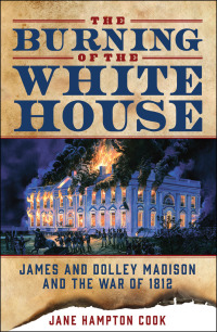 Cover image: The Burning of the White House 9781621574781