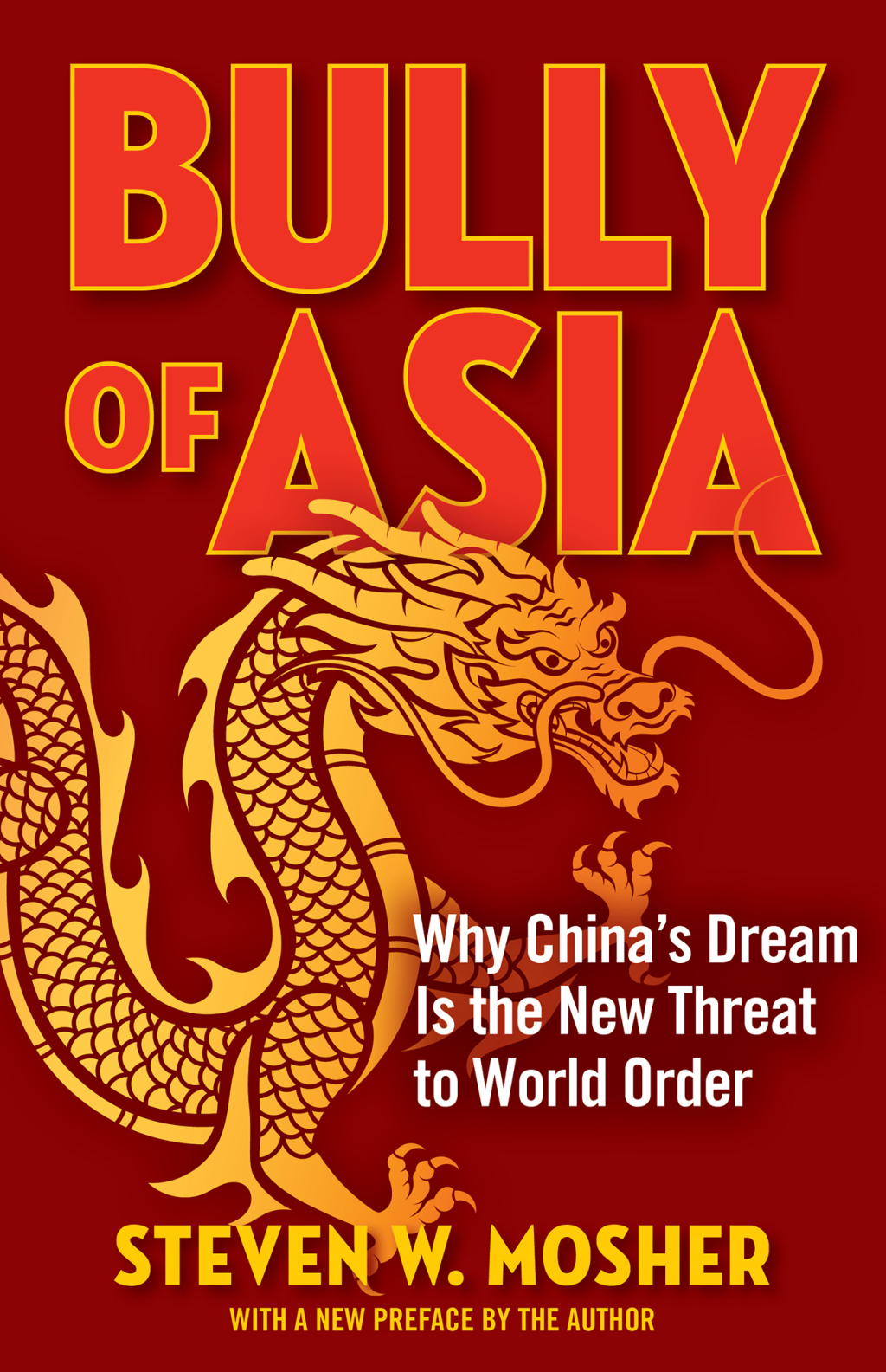 Bully of Asia Why China’s Dream is the New Threat to World Order