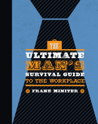 Cover image: The Ultimate Man's Survival Guide to the Workplace 9781621577911