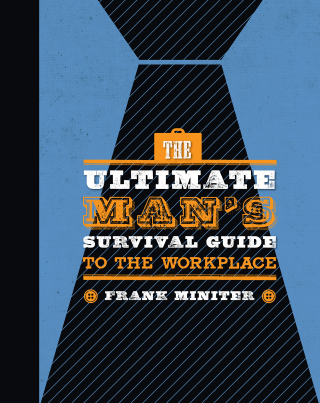 Cover image: The Ultimate Man's Survival Guide to the Workplace 9781621577911