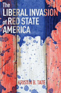 Cover image: The Liberal Invasion of Red State America 9781621579571