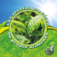 Cover image: Las plantas producen su propio alimento 9781612369228
