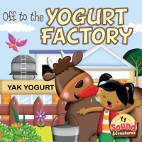 Imagen de portada: Off To The Yogurt Factory 9781621692164