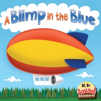 صورة الغلاف: A Blimp in the Blue 9781621692287