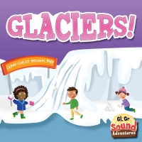 表紙画像: Glaciers! 9781621692317