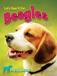 صورة الغلاف: Let's Hear It For Beagles 9781621697664
