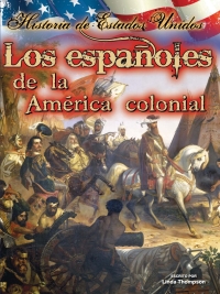 Imagen de portada: Los españoles de la américa colonial 9781621697169