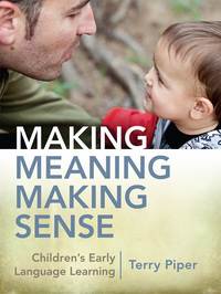Cover image: Making Meaning, Making Sense: Children's Early Language Learning 1st edition 9781621783121