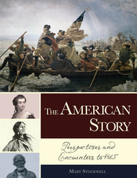 Cover image: The American Story: Perspectives and Encounters to 1865 1st edition 9781621784005