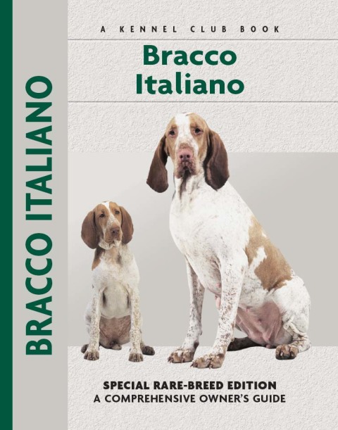 Bracco Italiano: Special Rare-Breed Edition : A Comprehensive Owner's Guide - FULL INSTANT DOWNLOAD | PDF DOCX EPUB
