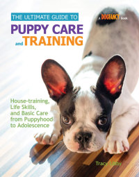 Imagen de portada: The Ultimate Guide to Puppy Care and Training 9781621870890