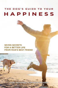 Imagen de portada: The Dog's Guide to Your Happiness 9781621871682
