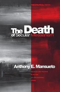 Cover image: The Death of Secular Messianism 9781606086506