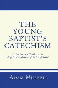 Imagen de portada: The Young Baptist's Catechism 9781556352614