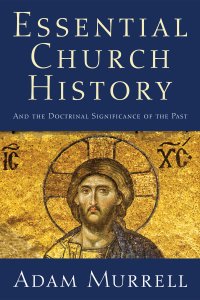 Imagen de portada: Essential Church History 9781610970778