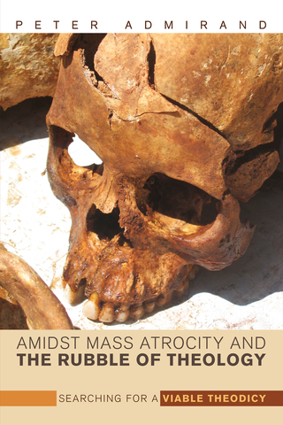 Cover image: Amidst Mass Atrocity and the Rubble of Theology 9781610973069
