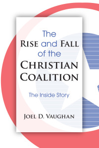 Omslagafbeelding: The Rise and Fall of the Christian Coalition 9781606085806