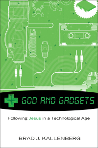 Omslagafbeelding: God and Gadgets 9781608993994