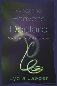 صورة الغلاف: What the Heavens Declare 9781610970341