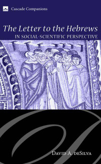 Cover image: The Letter to the Hebrews in Social-Scientific Perspective 9781606088555