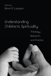 Cover image: Understanding Children's Spirituality 9781610975254