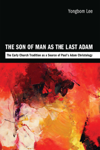 Omslagafbeelding: The Son of Man as the Last Adam 9781610975223