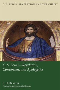 Cover image: C.S. Lewis: Revelation, Conversion, and Apologetics 9781610977180