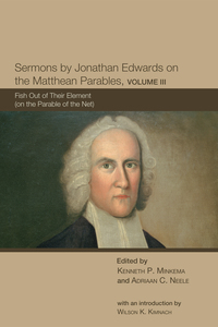 Cover image: Sermons by Jonathan Edwards on the Matthean Parables, Volume III 9781610977166
