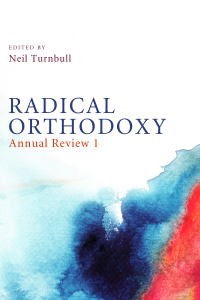 Cover image: Radical Orthodoxy: Annual Review I 9781620326046