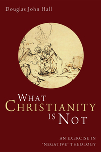 Cover image: What Christianity Is Not 9781610976718