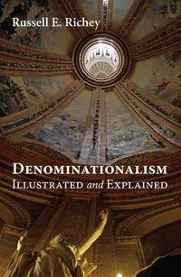 Titelbild: Denominationalism Illustrated and Explained 9781610972970