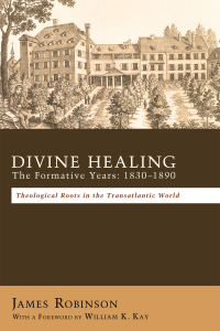 Imagen de portada: Divine Healing: The Formative Years: 1830–1890 9781610971058