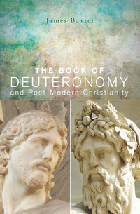 Cover image: The Book of Deuteronomy and Post-modern Christianity 9781620323069