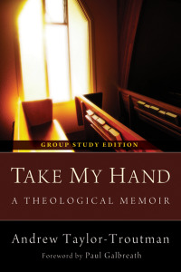 Omslagafbeelding: Take My Hand: A Theological Memoir 9781620327906