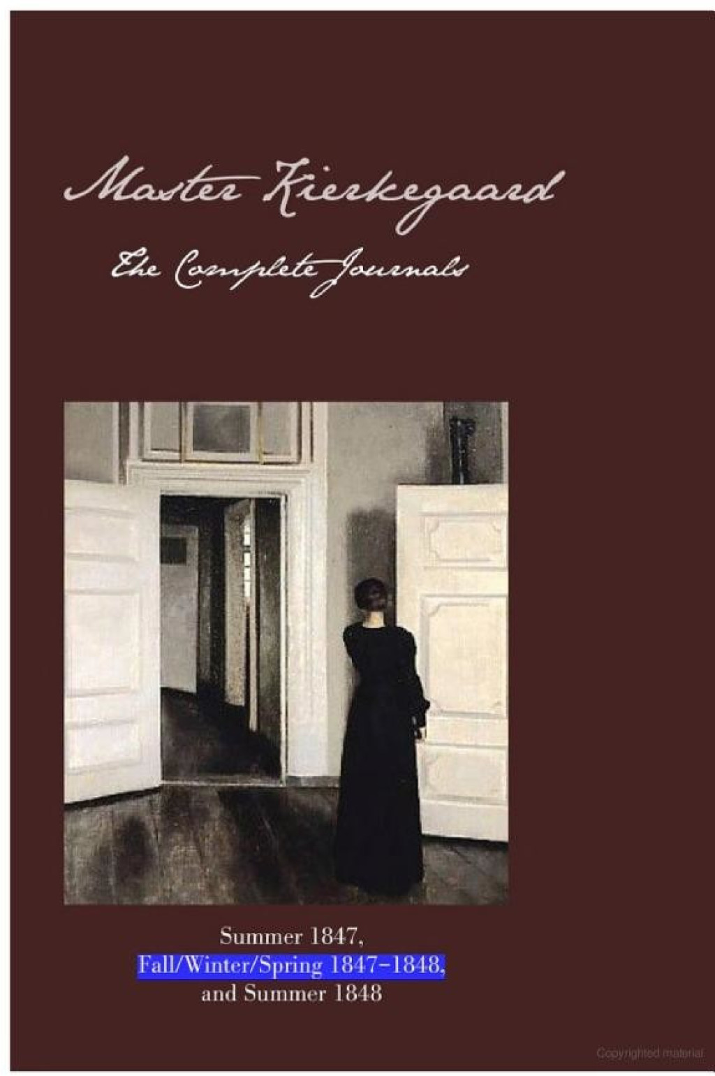 Master Kierkegaard: The Complete Journals Summer 1847, Fall / Winter / Spring 1847–1848, and Summer 1848