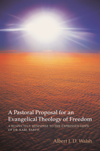 Cover image: A Pastoral Proposal for an Evangelical Theology of Freedom 9781620326497