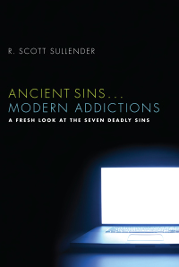 Omslagafbeelding: Ancient Sins . . . Modern Addictions 9781620326909
