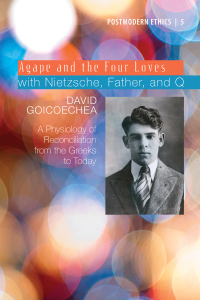 Omslagafbeelding: Agape and the Four Loves with Nietzsche, Father, and Q 9781620321539