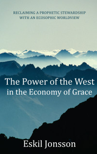 Cover image: The Power of the West in the Economy of Grace 9781620329092