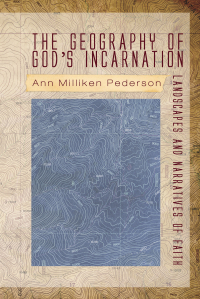 Cover image: The Geography of God’s Incarnation 9781610972994