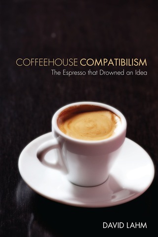 Imagen de portada: Coffeehouse Compatibilism 9781620325759