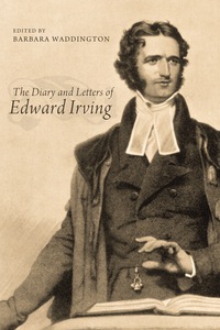 Cover image: The Diary and Letters of Edward Irving 9781620322703