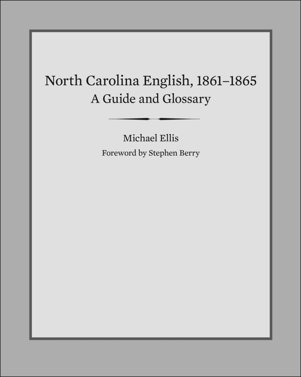 North Carolina English, 1861-1865 A Guide and Glossary
