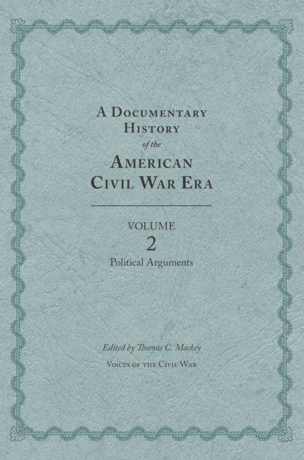 A Documentary History of the American Civil War Era  Volume 2  1st Edition eBook