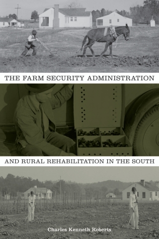 Cover image: The Farm Security Administration and Rural Rehabilitation in the South 9781621901600