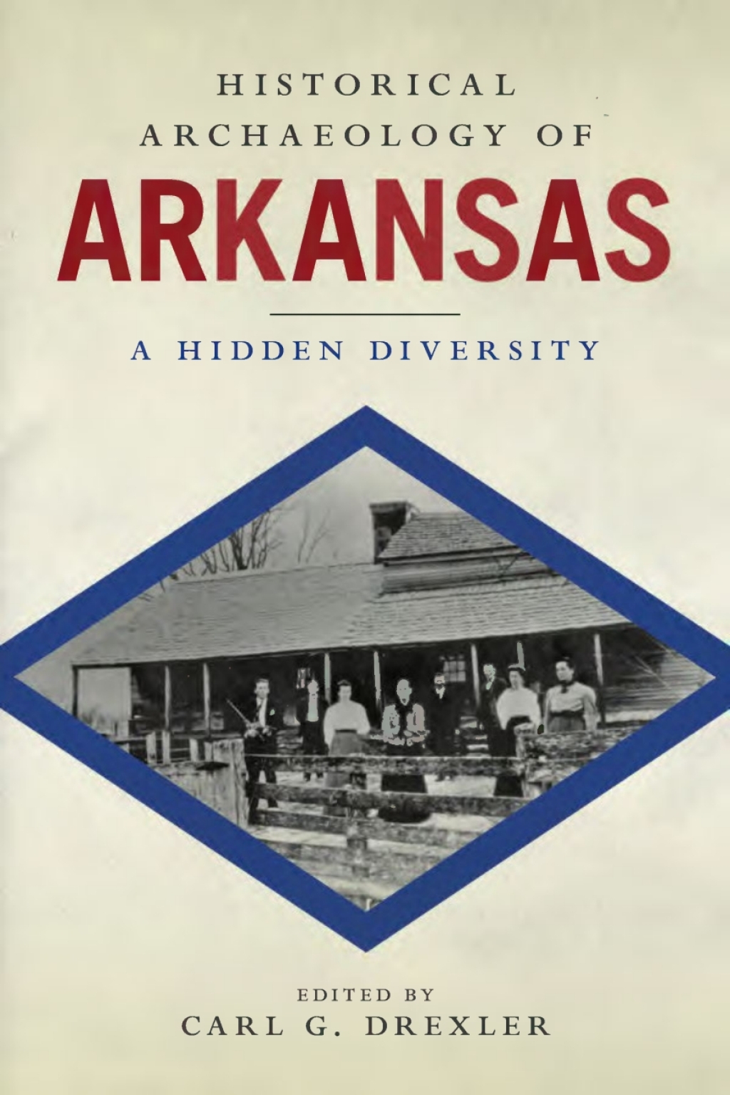 Historical Archaeology of Arkansas A Hidden Diversity