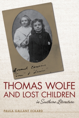 表紙画像: Thomas Wolfe and Lost Children in Southern Literature 9781621902454
