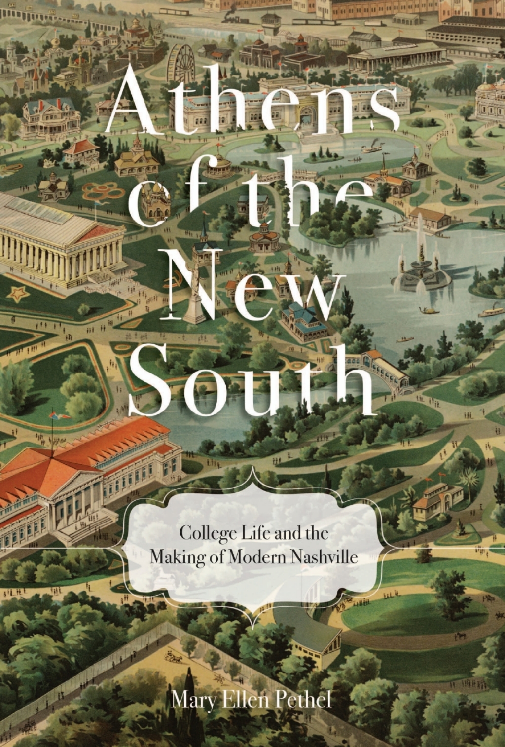 Athens of the New South College Life and the Making of Modern Nashville